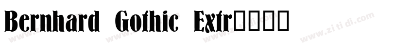 Bernhard Gothic Extr字体转换